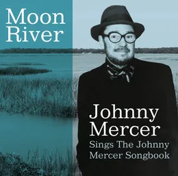 Moon River: Johnny Mercer Sings the Johnny Mercer Songbook von Johnny Mercer – Album Cover