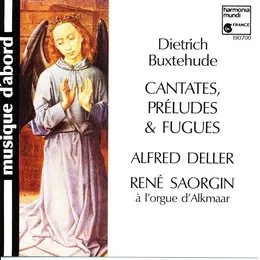 Cantates, Préludes & Fugues von Dieterich Buxtehude – Album Cover