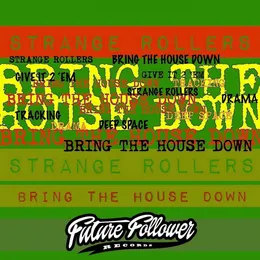 Bring The House Down von Strange Rollers – Cover