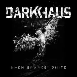 When Sparks Ignite von Darkhaus – Album Cover