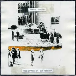 The Future of our History von Tennis System – Album Cover
