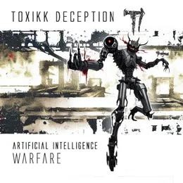 Artificial Intelligence Warfare von Toxikk Deception – Album Cover
