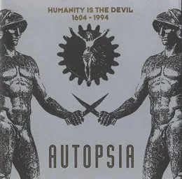 Humanity Is the Devil 1604-1994 von Autopsia – Album Cover