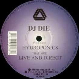 Hydroponics / Live and Direct von DJ Die – Album Cover