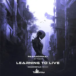 Learning to Live (Nomoretax remix) von Paranormal Attack – Album Cover