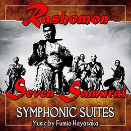 Rashomon / Seven Samurai (Symphonic Suites) von 早坂文雄 – Cover