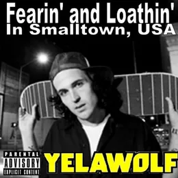 Fearin’ and Loathin’ in Smalltown, USA von Yelawolf – Cover