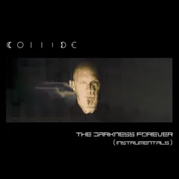 The Darkness Forever (instrumentals) von Collide – Album Cover