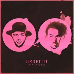 My Muse von Dropout – Cover