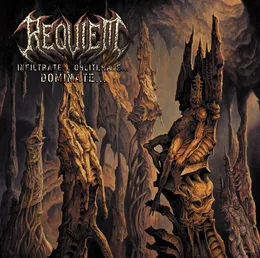 Infiltrate...Obliterate...Dominate von Requiem – Album Cover