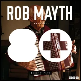 Rob Mayth Presents 80+ von Rob Mayth – Cover