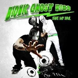 Save My Soul von Bionic Ghost Kids – Cover