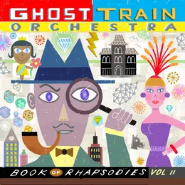 Book of Rhapsodies Vol. II von Ghost Train Orchestra – Album Cover