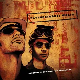 Baustoff (Popmusik für Rohrleger) von Patenbrigade: Wolff – Album Cover
