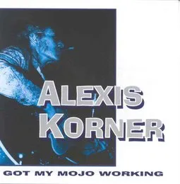 Got My Mojo Working von Alexis Korner – Cover