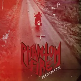 Feed on Fire von Phantom Fire – Cover