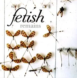 Remains von Fetish – Album Cover