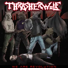 We Are Revolution von Thrasherwolf – Album Cover