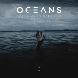 Cover Me in Darkness von Oceans – Album Cover