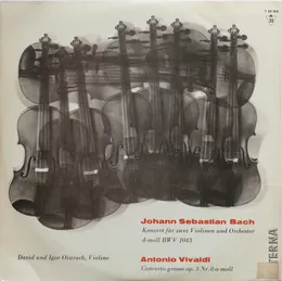 Bach: Konzert für zwei Violinen und Orchester d-moll BWV 1043 / Vivaldi: Concerto grosso op. 3 Nr. 8 a-moll von Давид Фёдорович Ойстрах – Album Cover