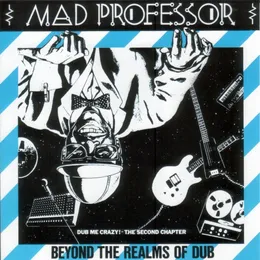 Dub Me Crazy, Part 2: Beyond the Realms of Dub von Mad Professor – Album Cover
