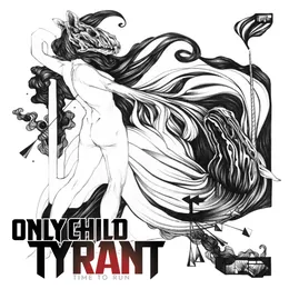 Time to Run von Only Child Tyrant – Album Cover