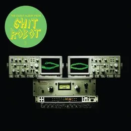 From the Cradle to the Rave von Shit Robot – Album Cover