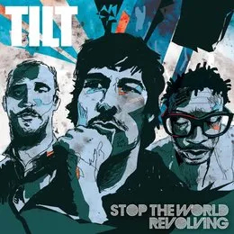 Stop the World Revolving - The Best Of Tilt von Tilt – Album Cover