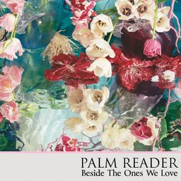 Beside the Ones We Love von Palm Reader – Album Cover