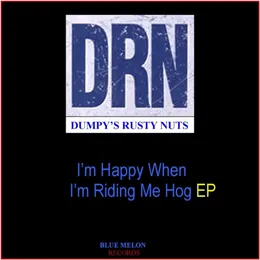 I'm Happy When I'm Riding Me Hog EP von Dumpy’s Rusty Nuts – Cover