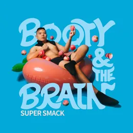 BOOTY & THE BRAIN von Super Smack – Album Cover