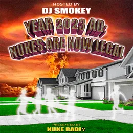 YEAR 2023 AD: NUKES ARE NOW LEGAL (HOSTED BY DJ SMOKEY) von CHRIST DILLINGER – Album Cover
