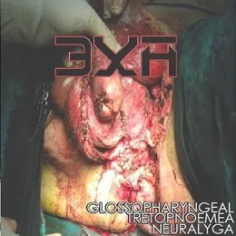 Glossopharyngeal Tretopnoemea Neuralyga von 3XA – Album Cover