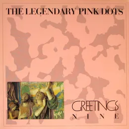 Greetings 9 von The Legendary Pink Dots – Album Cover