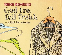 God Tro, Feil Frakk von Scheen Jazzorkester – Album Cover