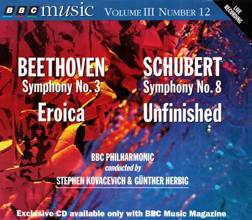 BBC Music, Volume 3, Number 12: Beethoven: Symphony No. 3 "Eroica" / Schubert: Symphony No. 8 "Unfinished"