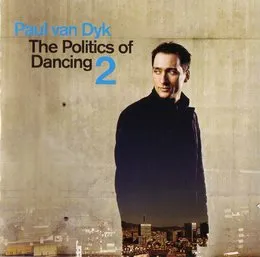 The Politics of Dancing 2 von Paul van Dyk – Album Cover