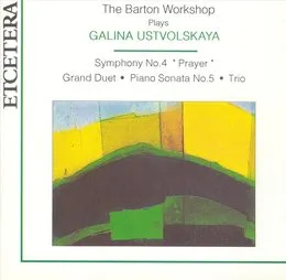 The Barton Workshop Plays Galina Ustvolskaya von Галина Ивановна Уствольская – Album Cover