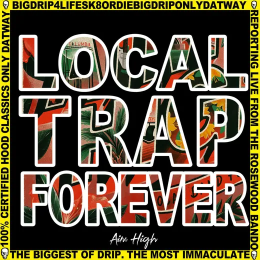 LOCAL T®AP FOREVER [Explicit]
