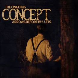 Arrows Before Bullets von The Ongoing Concept – Cover