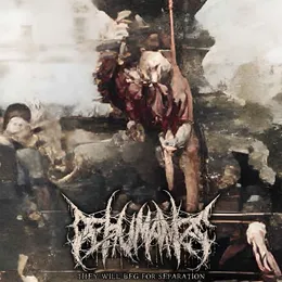 They Will Beg For Separation von Dehumanize – Cover
