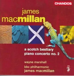 A Scotch Bestiary, Piano Concerto No. 2 von Sir James MacMillan – Album Cover