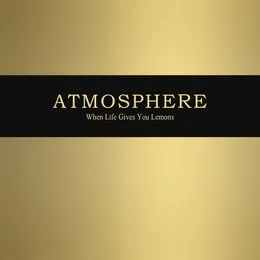When Life Gives You Lemons, You Paint That Shit Gold von Atmosphere – Album Cover
