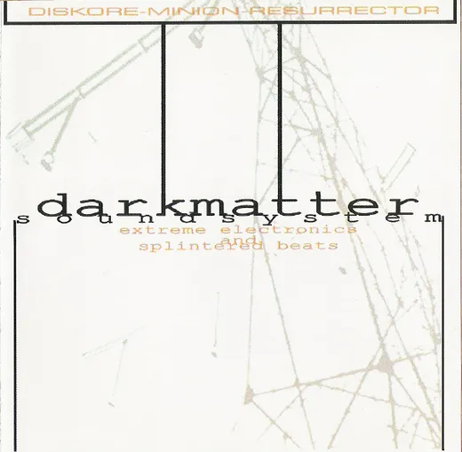 Darkmatter Soundsystem: Extreme Electronics and Splintered Beats