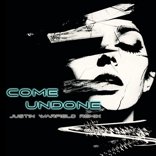 Come Undone (Justin Warfield Remix)