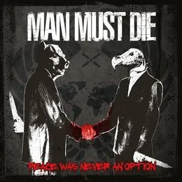 Peace Was Never an Option von Man Must Die – Album Cover